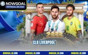 CLB Liverpool – Hành Trình Huyền Thoại Của Lữ Đoàn Đỏ