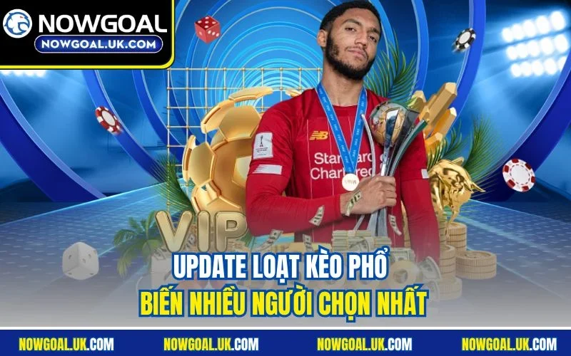 Update loạt kèo phổ biến nhiều người chọn nhất